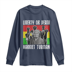 Harriet Tubman Long Sleeve Shirt Liberty Or Death Women Empowerment Quote TS12 Navy Print Your Wear