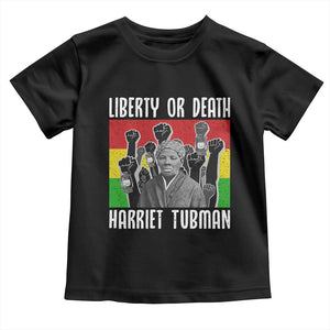 Harriet Tubman Toddler T Shirt Liberty Or Death Women Empowerment Quote TS12 Black Print Your Wear