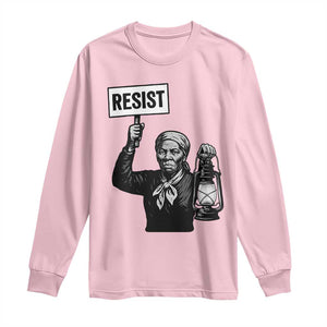Harriet Tubman Says Resist Long Sleeve Shirt Women Empowerment Quote TS12 Light Pink Print Your Wear