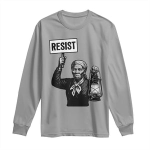 Harriet Tubman Says Resist Long Sleeve Shirt Women Empowerment Quote TS12 Sport Gray Print Your Wear