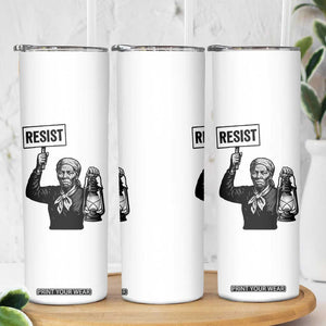 Harriet Tubman Says Resist Skinny Tumbler Women Empowerment Quote TS12 Print Your Wear