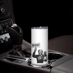 Harriet Tubman Says Resist Skinny Tumbler Women Empowerment Quote TS12 Print Your Wear