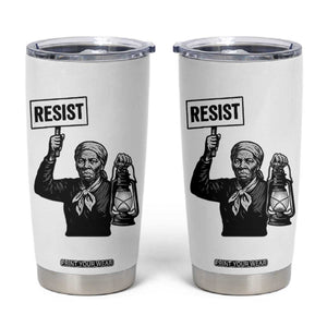 Harriet Tubman Says Resist Tumbler Cup Women Empowerment Quote TS12 White Print Your Wear