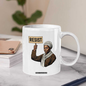 Funny Harriet Tubman Says Resist Coffee Mug Black Pride Inspiration Gift TS12 Print Your Wear