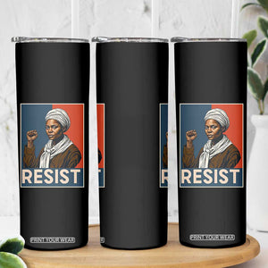 Funny Harriet Tubman Says Resist Skinny Tumbler Strong Black Woman Leader TS12 Print Your Wear