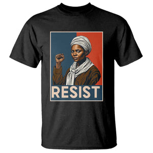 Funny Harriet Tubman Says Resist T Shirt Strong Black Woman Leader TS12 Black Print Your Wear