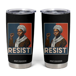 Funny Harriet Tubman Says Resist Tumbler Cup Strong Black Woman Leader TS12 Black Print Your Wear