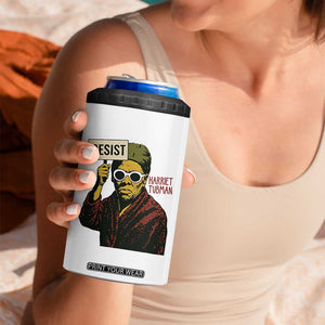 Funny Harriet Tubman Says Resist 4 in 1 Can Cooler Tumbler Female Empowerment History Gift TS12 Print Your Wear