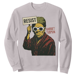 Funny Harriet Tubman Says Resist Sweatshirt Female Empowerment History Gift TS12 Ice Gray Print Your Wear