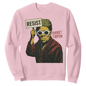 Funny Harriet Tubman Says Resist Sweatshirt Female Empowerment History Gift TS12 Light Pink Print Your Wear