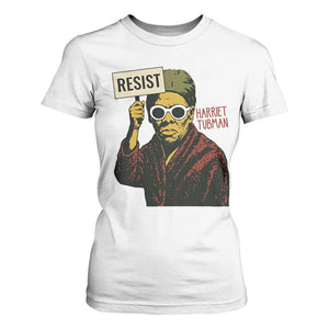 Funny Harriet Tubman Says Resist T Shirt For Women Female Empowerment History Gift TS12 White Print Your Wear