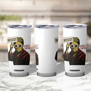 Funny Harriet Tubman Says Resist Tumbler Cup Female Empowerment History Gift TS12 Print Your Wear