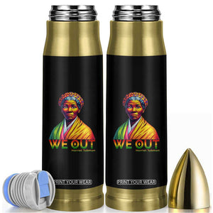 Harriet Tubman We Out Bullet Tumbler Female Empowerment History Gift TS12 Black Print Your Wear