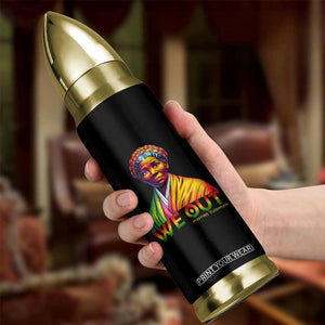 Harriet Tubman We Out Bullet Tumbler Female Empowerment History Gift TS12 Print Your Wear