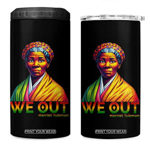 Harriet Tubman We Out 4 in 1 Can Cooler Tumbler Female Empowerment History Gift TS12 One Size: 16 oz Black Print Your Wear