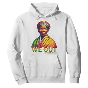 Harriet Tubman We Out Hoodie Female Empowerment History Gift TS12 White Print Your Wear