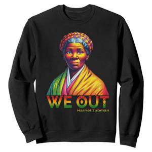 Harriet Tubman We Out Sweatshirt Female Empowerment History Gift TS12 Black Print Your Wear