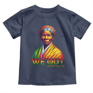 Harriet Tubman We Out Toddler T Shirt Female Empowerment History Gift TS12 Navy Print Your Wear