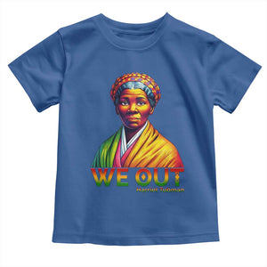 Harriet Tubman We Out Toddler T Shirt Female Empowerment History Gift TS12 Royal Blue Print Your Wear