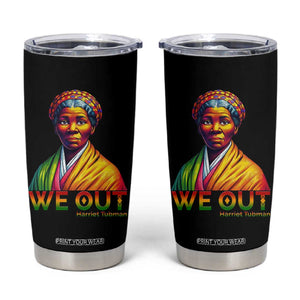 Harriet Tubman We Out Tumbler Cup Female Empowerment History Gift TS12 Black Print Your Wear