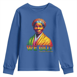 Harriet Tubman We Out Youth Sweatshirt Female Empowerment History Gift TS12 Royal Blue Print Your Wear