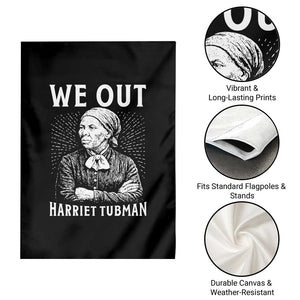 We Out Harriet Tubman Garden Flag Black Women Empowerment TS12 Print Your Wear