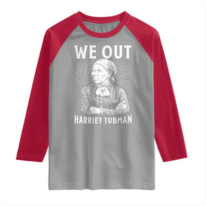 We Out Harriet Tubman Raglan Shirt Black Women Empowerment TS12 Sport Gray Red Print Your Wear