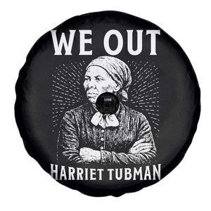 We Out Harriet Tubman Spare Tire Cover Black Women Empowerment TS12 Print Your Wear