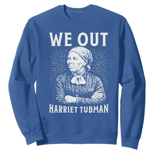 We Out Harriet Tubman Sweatshirt Black Women Empowerment TS12 Royal Blue Print Your Wear
