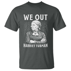 We Out Harriet Tubman T Shirt Black Women Empowerment TS12 Dark Heather Print Your Wear