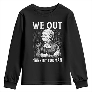 We Out Harriet Tubman Youth Sweatshirt Black Women Empowerment TS12 Black Print Your Wear