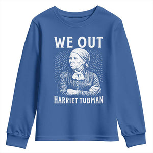 We Out Harriet Tubman Youth Sweatshirt Black Women Empowerment TS12 Royal Blue Print Your Wear