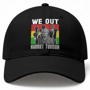 Harriet Tubman Baseball Cap We Out Women Empowerment Quote TS12 Print Your Wear