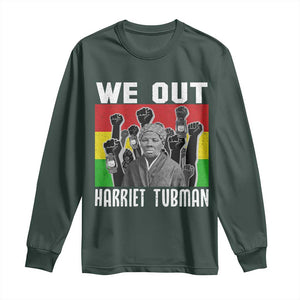 Harriet Tubman Long Sleeve Shirt We Out Women Empowerment Quote TS12 Dark Forest Green Print Your Wear