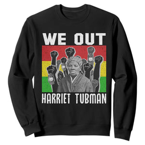Harriet Tubman Sweatshirt We Out Women Empowerment Quote TS12 Black Print Your Wear