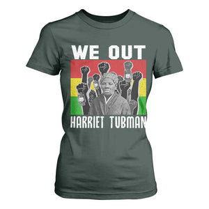 Harriet Tubman T Shirt For Women We Out Women Empowerment Quote TS12 Dark Forest Green Print Your Wear