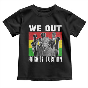 Harriet Tubman Toddler T Shirt We Out Women Empowerment Quote TS12 Black Print Your Wear
