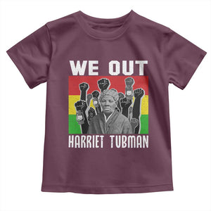 Harriet Tubman Toddler T Shirt We Out Women Empowerment Quote TS12 Maroon Print Your Wear