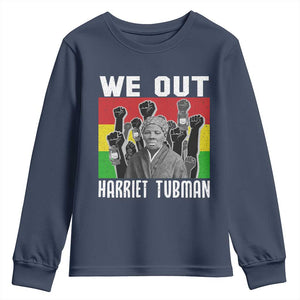Harriet Tubman Youth Sweatshirt We Out Women Empowerment Quote TS12 Navy Print Your Wear