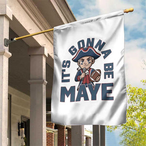It Is Gonna Be Maye Garden Flag Funny QB Sport Fan TS12 Print Your Wear