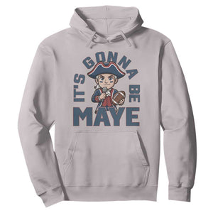 It Is Gonna Be Maye Hoodie Funny QB Sport Fan TS12 Ice Gray Print Your Wear
