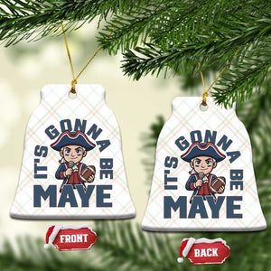 It Is Gonna Be Maye Ceramic Ornament Funny QB Sport Fan TS12 Print Your Wear