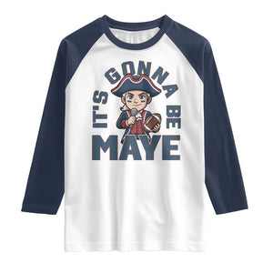It Is Gonna Be Maye Raglan Shirt Funny QB Sport Fan TS12 White Navy Print Your Wear