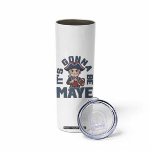It Is Gonna Be Maye Skinny Tumbler Funny QB Sport Fan TS12 Print Your Wear