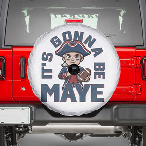 It Is Gonna Be Maye Spare Tire Cover Funny QB Sport Fan TS12 White Print Your Wear