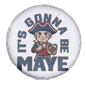 It Is Gonna Be Maye Spare Tire Cover Funny QB Sport Fan TS12 Print Your Wear