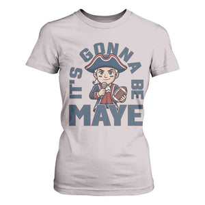 It Is Gonna Be Maye T Shirt For Women Funny QB Sport Fan TS12 Ice Gray Print Your Wear