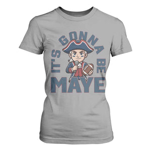 It Is Gonna Be Maye T Shirt For Women Funny QB Sport Fan TS12 Sport Gray Print Your Wear