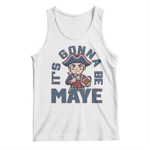 It Is Gonna Be Maye Tank Top Funny QB Sport Fan TS12 White Print Your Wear