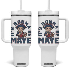 It Is Gonna Be Maye Tumbler With Handle Funny QB Sport Fan TS12 One Size: 40 oz White Print Your Wear